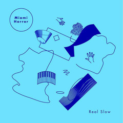 MIAMI HORROR - REAL SLOW (WEEKEND WOLVES REMIX)