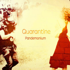 Quarantine - Pandemonium