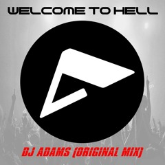 DJ Adams - Welcome To Hell (Original Mix)