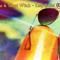 Sixsense & Silent Witch - Keep It Hot (DEMO)