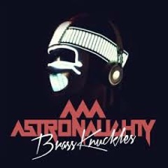 Akira as Astronaughty-Brass Knuckles (Dr.Electro Ft Wearz Bootleg)