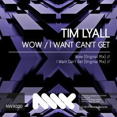 [NWX020] Tim Lyall - Wow / I Want Can't Get EP