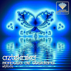 WLPT002 - Azteknika - Mariposa De Obsidiana