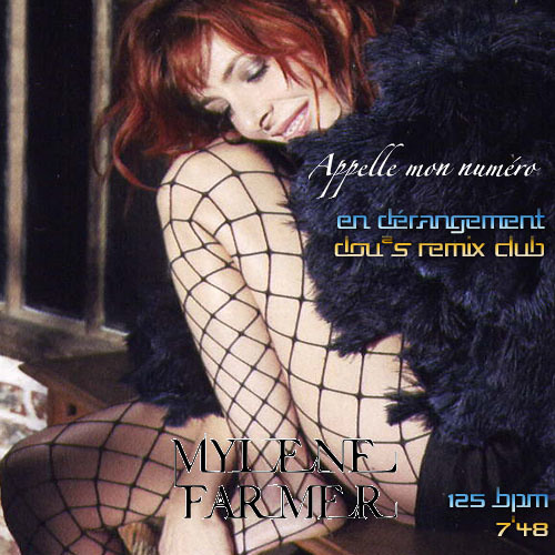 Mylene Farmer - Appelle Mon Numéro (En dérangement Dou²s Remix Club)