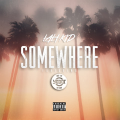 Somewhere (ft. Yo Dot) Prod. by Derelle Rideout