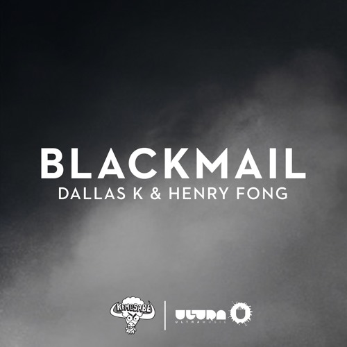 DallasK & Henry Fong - Blackmail (OUT NOW!!)