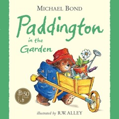 Paddington in the Garden, By Michael Bond, Read by Paul Vaughan