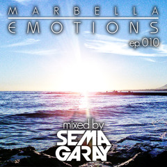 MARBELLA EMOTIONS EP.010 mixed by Sema Garay (Soulful House)