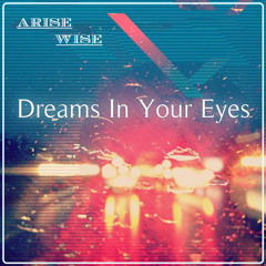 Dreams In Your Eyes