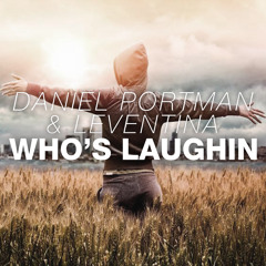 Daniel Portman & Leventina - Who's Laughin (Original Mix)