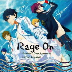 ♫ Rage On ♫ ►Free ! フリー！◄ ~[ Oldcodex ]~ Fandub Latino/Español ~ COver's Aaronchii ~