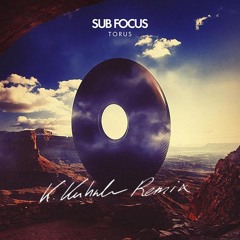 Sub Focus - Original (Kilian Kuhnle Remix)