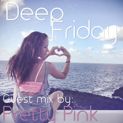 Deep Fridays 004 // Guest Mix by Pretty Pink
