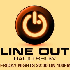 Line Out Radioshow @ 100FM - Feb 28 2014