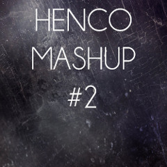 HENCO MASHUP #2