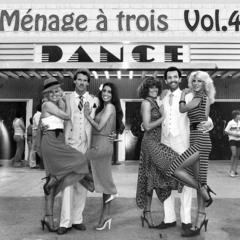 Ménage à trois - volume 4 mixed by Silver D