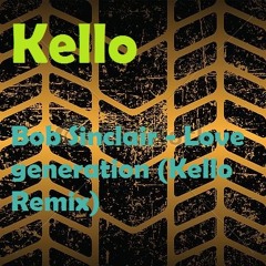 Bob Sinclair - love generation (Kello Remix)