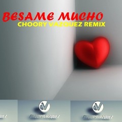 Radio Señal - Besame Mucho (Choory Vazquez Remix 2014)