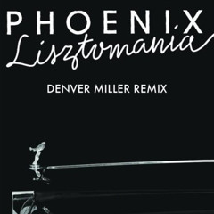 Lisztomania (Denver Miller Remix)