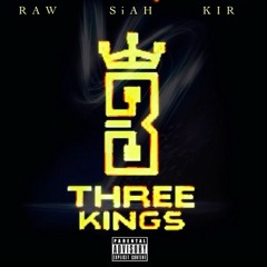 3 Kings - Jay Raw x SiAH x Kir