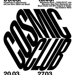 Cosmic Club - Later 20.3.14