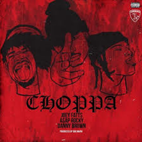 Joey - Fatts - Ft - A$AP - Rocky - Danny - Brown - Choppa