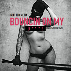 Bouncin' On My D***! (prod. by 69Rocket Beats)