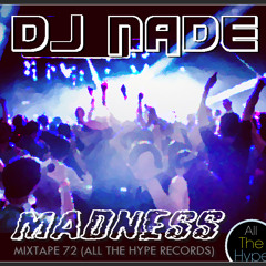 MADNESS - MIX 72 (All The Hype Records)
