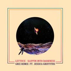 Slippin Into Darkness (GRiZ Remix Ft. Jessica Breanne) - Lettuce