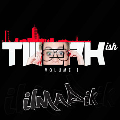 ILMADIK - Twerkish (Vol 1)