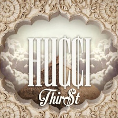 Hucci- Thirst