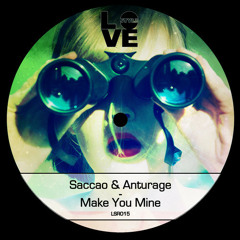Make You Mine by Saccao & Anturage (Lou Van Remix)