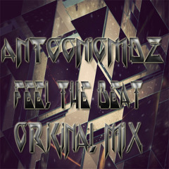 AntoonioMdza - Feel The Beat (Original Mix) Link De Descarga en Descripcion