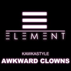 Kawkastyle - Awkward Clowns (Original Mix)