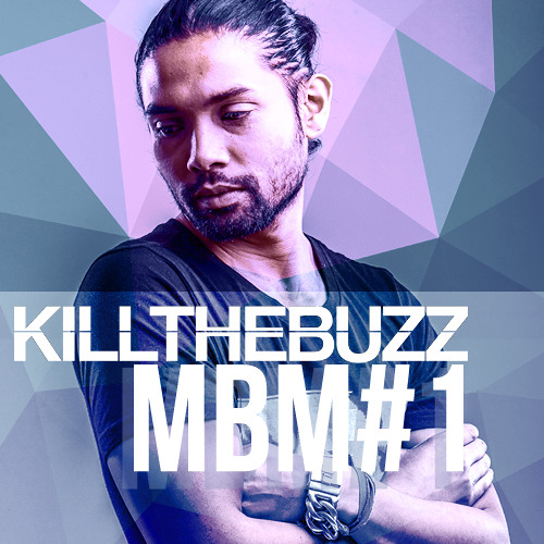 Kill The Buzz - Monthly Buzz Mix #1