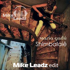 Maria Gadu - Shimbalaie (Mike Leadz edit)
