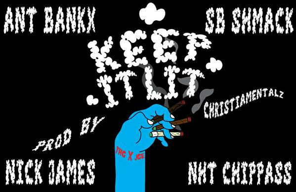 Ant Bankx ft. Nick James x NhT Chippass x SB Shmack - Keep It Lit (prod. Christiamentalz) [Thizzler.