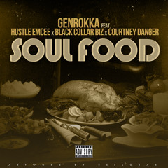 Soul Food by Genrokka  feat Hustle Emcee, Black Collar Biz , & Courtney Danger