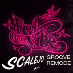 Axwell - Feel The Vibe (Scalejo Groove Remode)