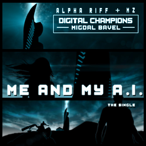 Me and My A​.​I. - The Single (From "Digital Champions: Migdal Bavel")
