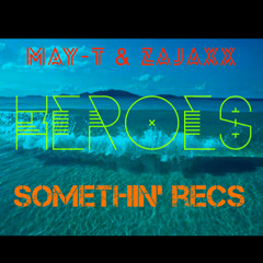 MAY - T & Zajaxx - HEROES (Short Edit)