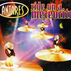 Antares - Ride On A Meteorite (Short New Mix)