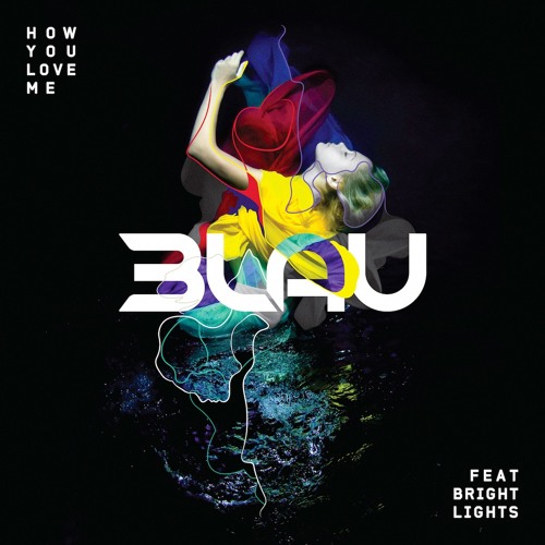 3LAU - How You Love Me (Feat. Bright Lights)