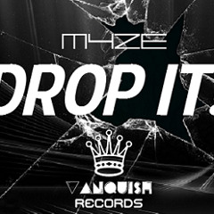 M4ze - Drop It (Available April 10)