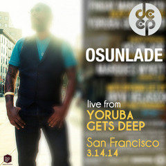 DEEP SF Pres "Yoruba Gets Deep" feat Osunlade 3.14.14