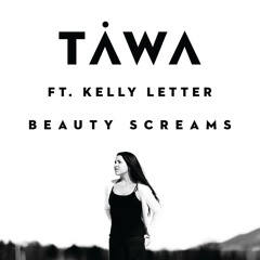 Beauty Screams ft Kelly Letter