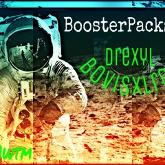 Booster Packs - Bovis x L'RXN x Drexyl Prod. By P3radoxx