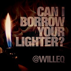 Can I Borrow Your Lighter? (Prod. by The Psychonautz)