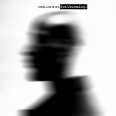 Wendel Patrick - "Forthcoming" Track 16 - "Jay"
