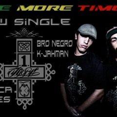 Bro Negro ft K-jahman(OneMoreTime)Nunca Dejes